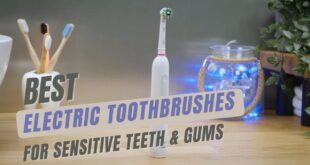 Protect Your Smile - Choose from the Best Electric Toothbrushes for Sensitive Teeth and Gums